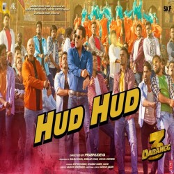 Hud-Hud-Song-(Dabangg-3) Divya Kumar, Shabab Sabri, Sajid mp3 song lyrics